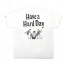 Have a Hard Day S/S Tee(24ss) *ホワイト*